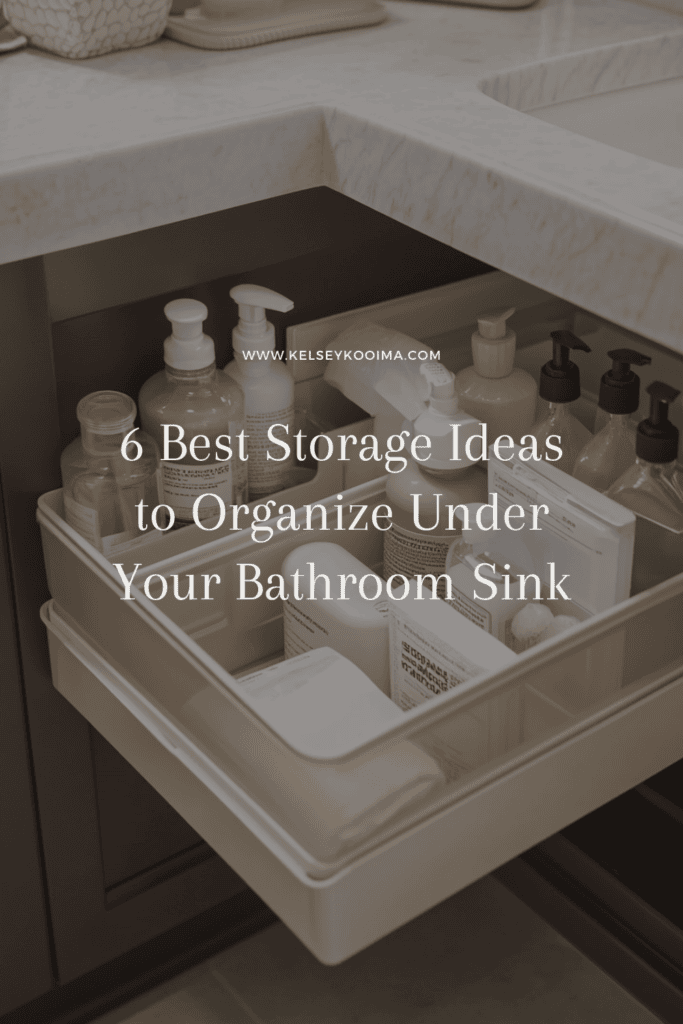 6 Best Storage Ideas to Organize Under Your Bathroom Sink - Kelsey Kooima